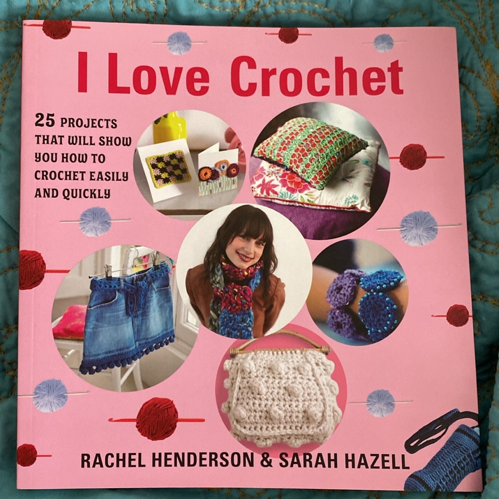 I Love Crochet paper back book by Rachel Henderson & Sarah Hazell